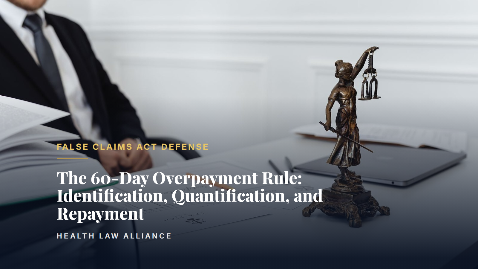 The 60-Day Overpayment Rule: Identification, Quantification, and Repayment