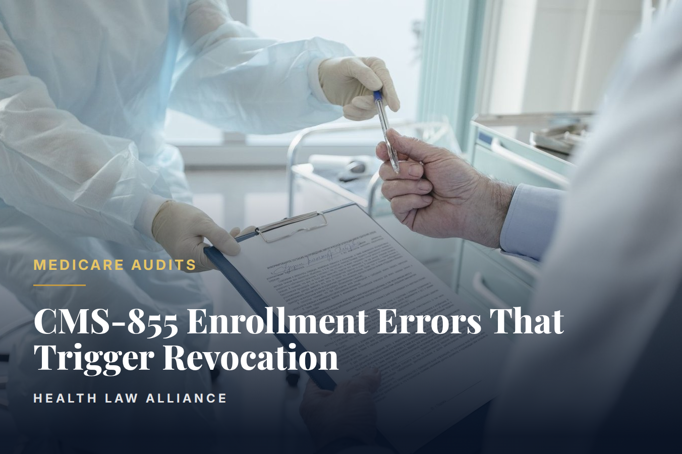 CMS-855 Enrollment Errors That Trigger Revocation
