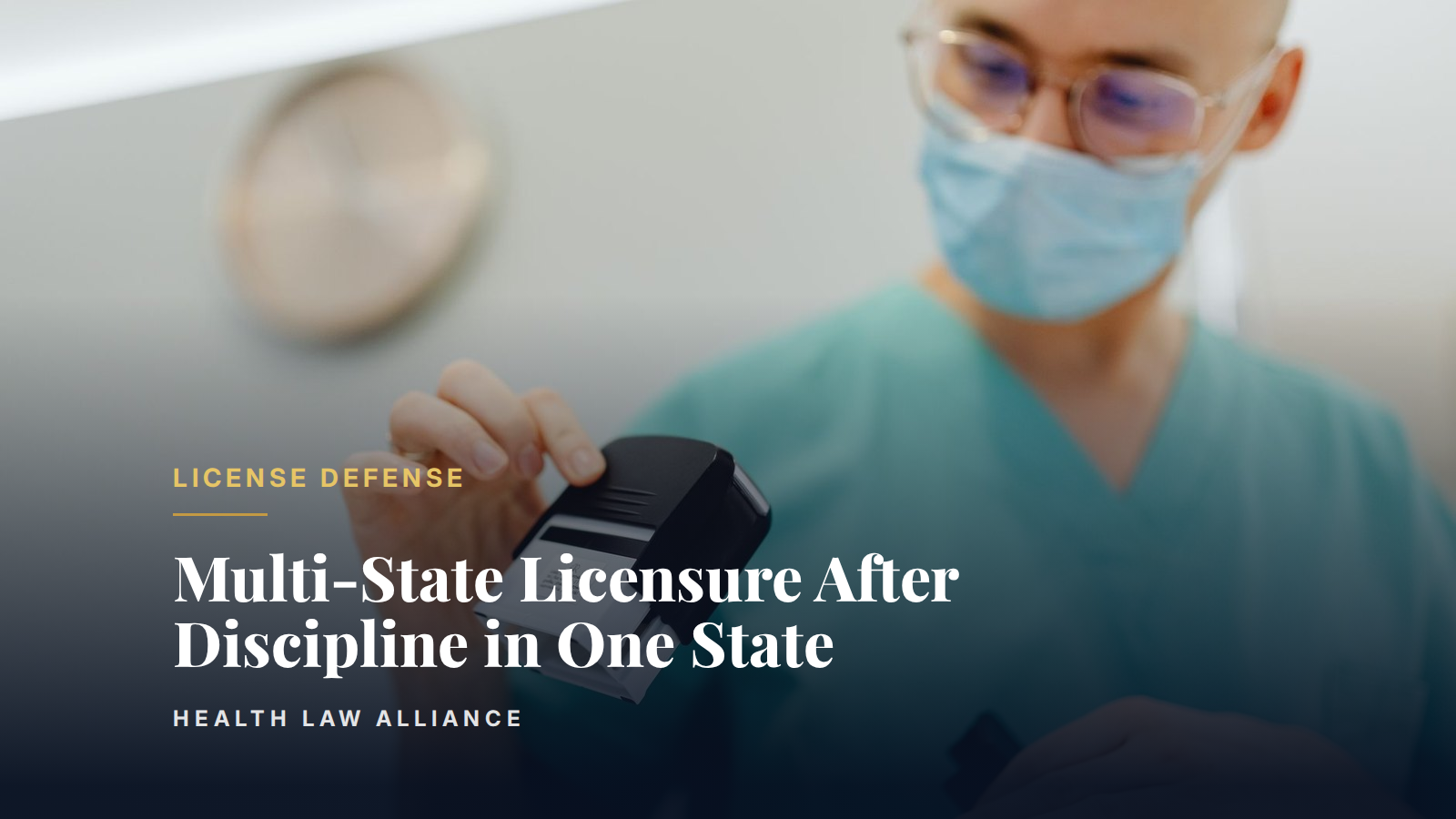 Multi-State Licensure After Discipline in One State
