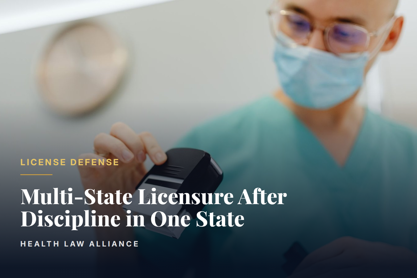 Multi-State Licensure After Discipline in One State