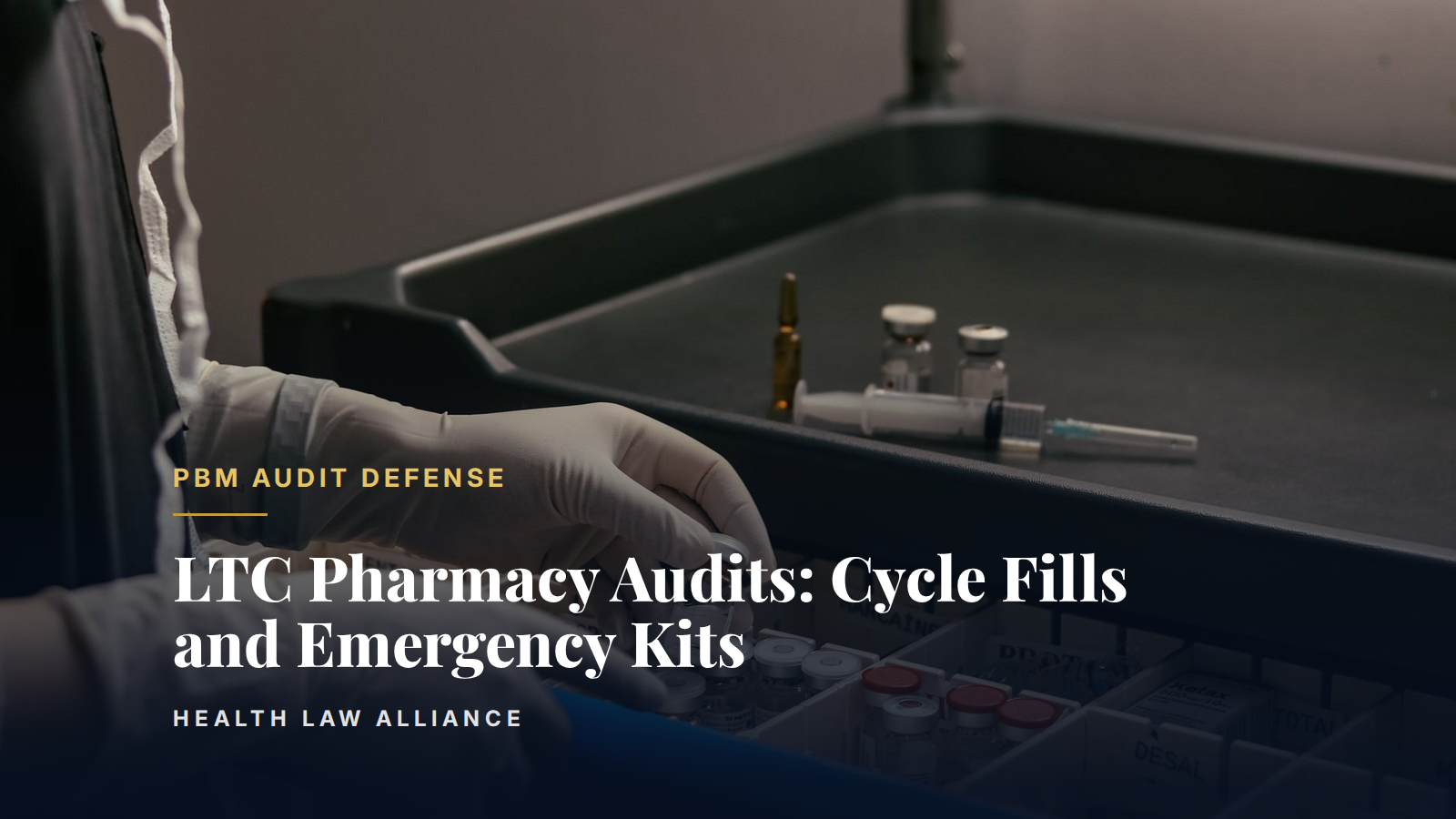 LTC Pharmacy Audits: Cycle Fills and Emergency Kits