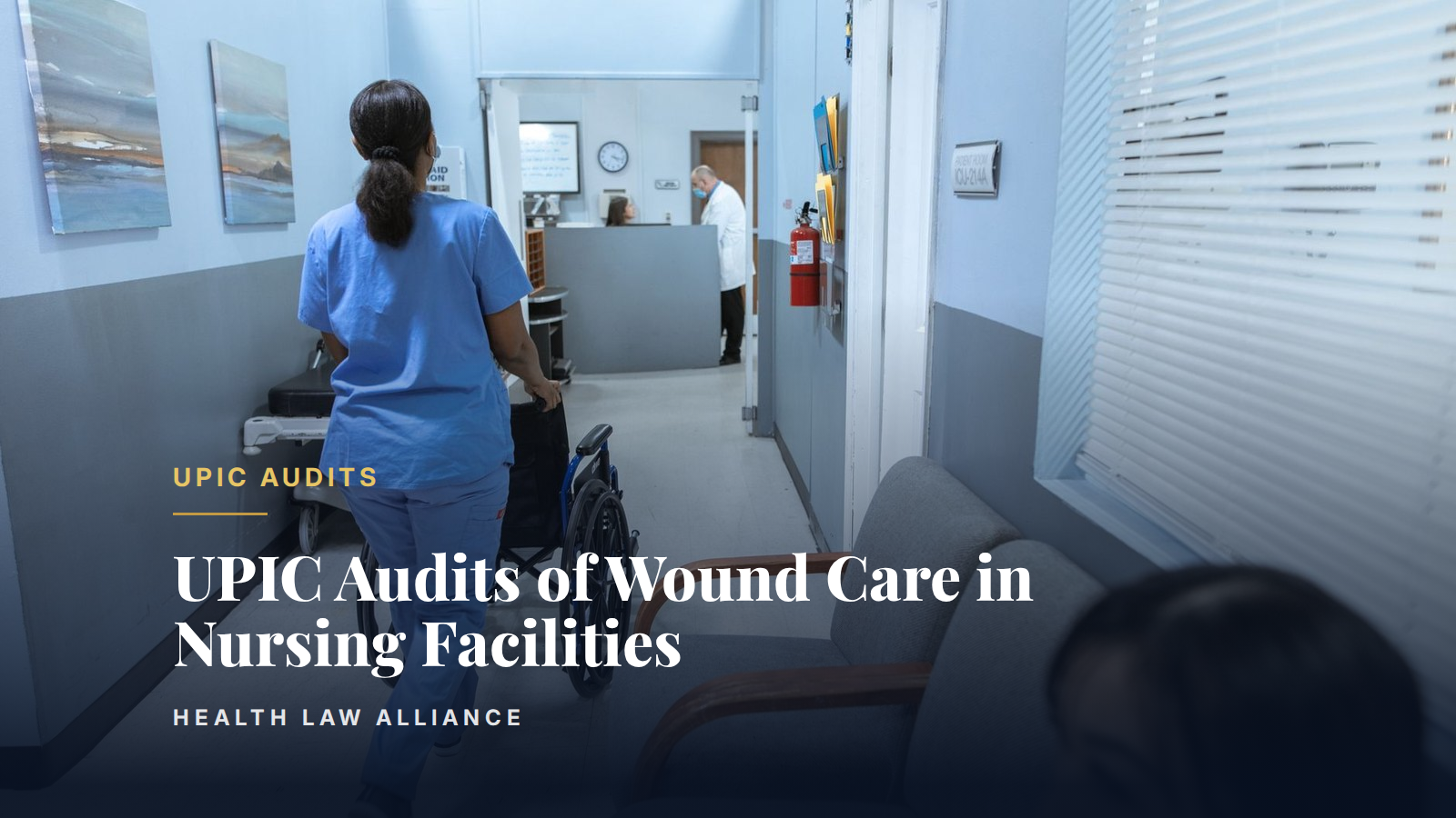 UPIC Audits of Wound Care in Nursing Facilities