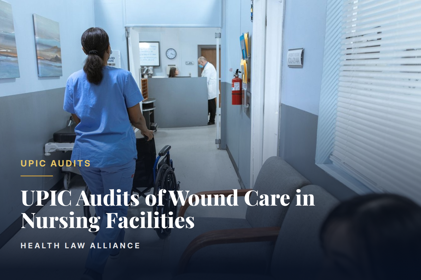 UPIC Audits of Wound Care in Nursing Facilities