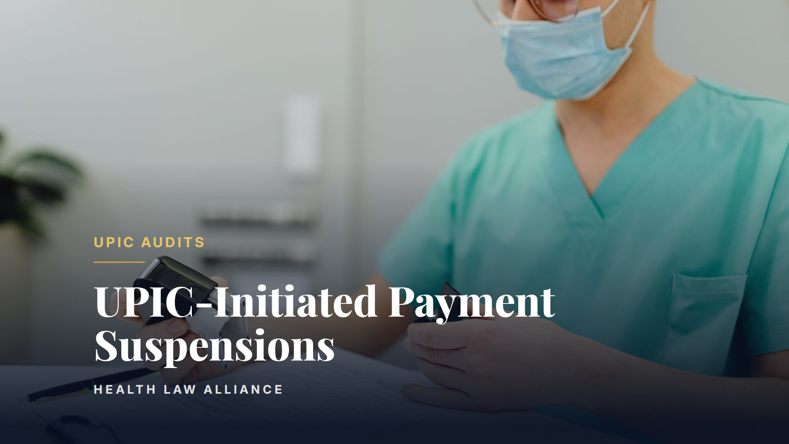 UPIC-Initiated Medicare Payment Suspensions