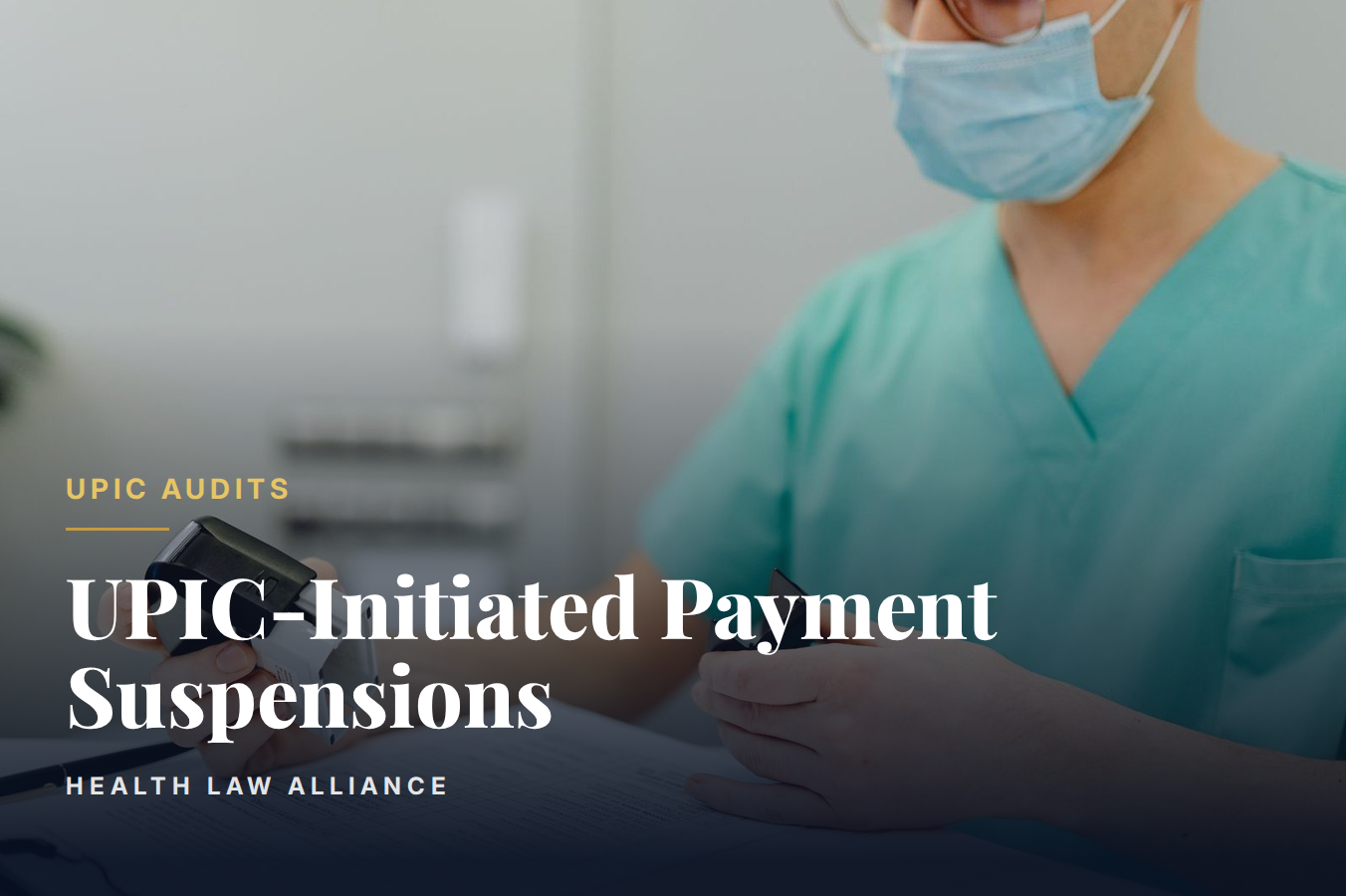 UPIC-Initiated Medicare Payment Suspensions
