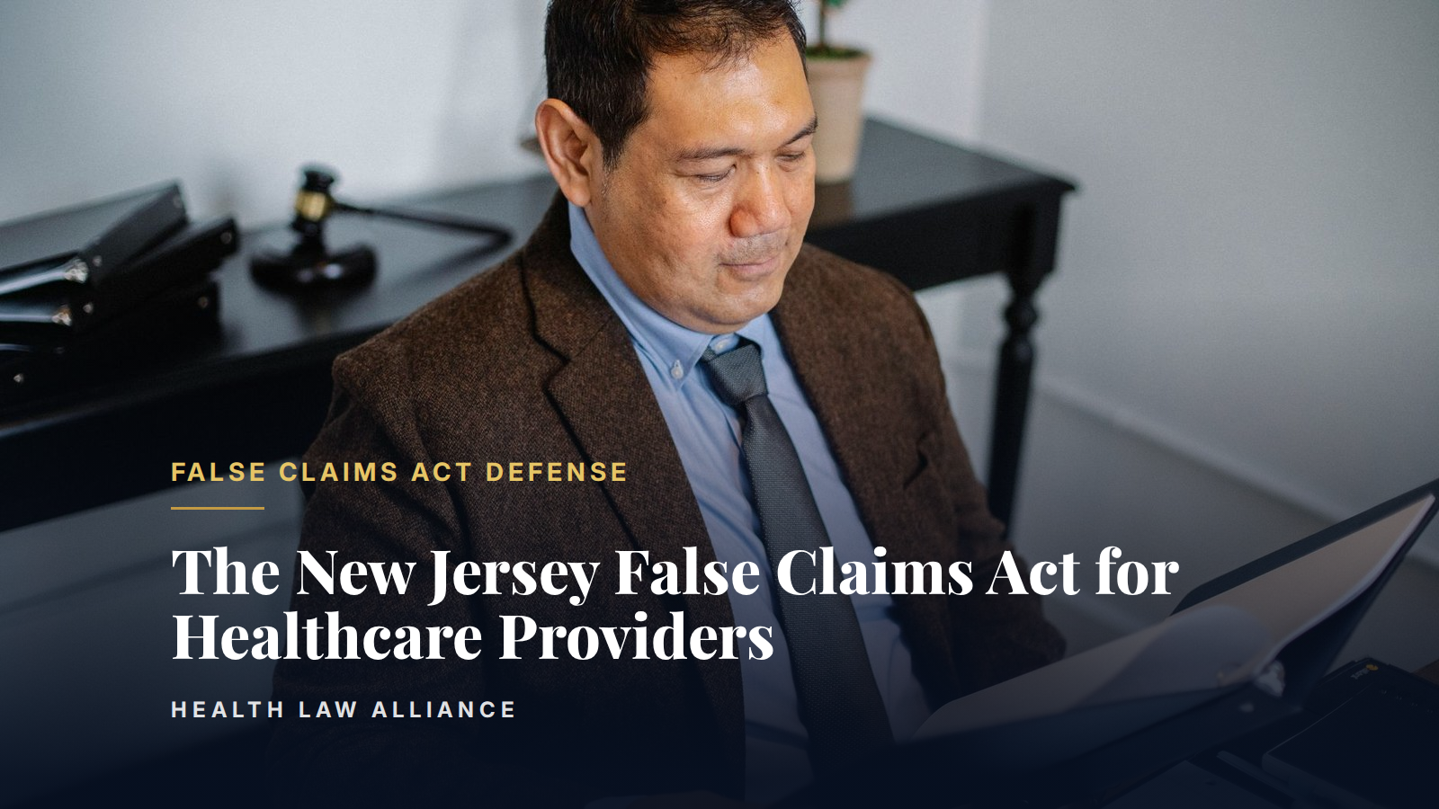 The New Jersey False Claims Act for Healthcare Providers