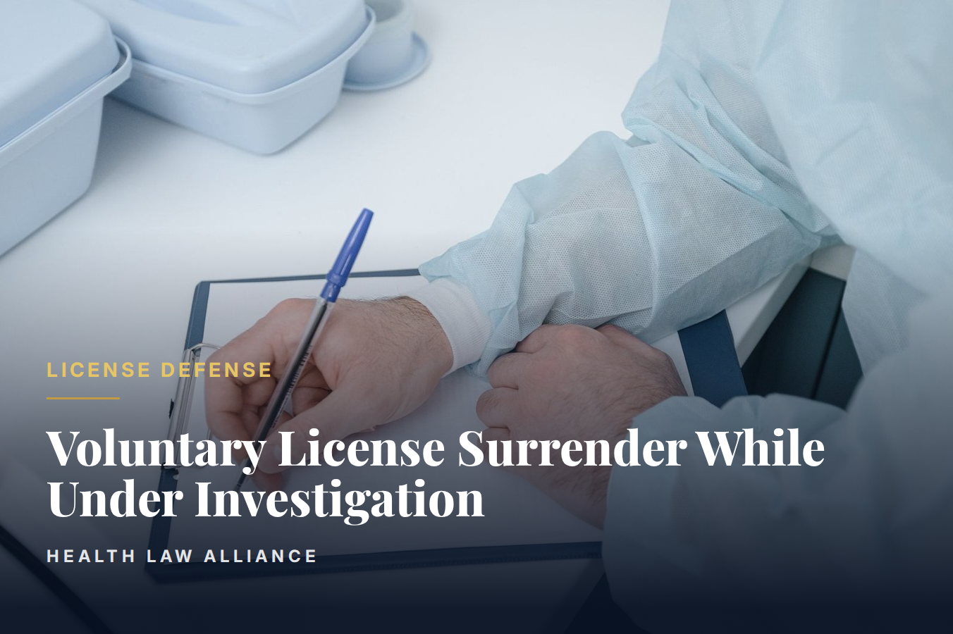 Voluntary License Surrender While Under Investigation