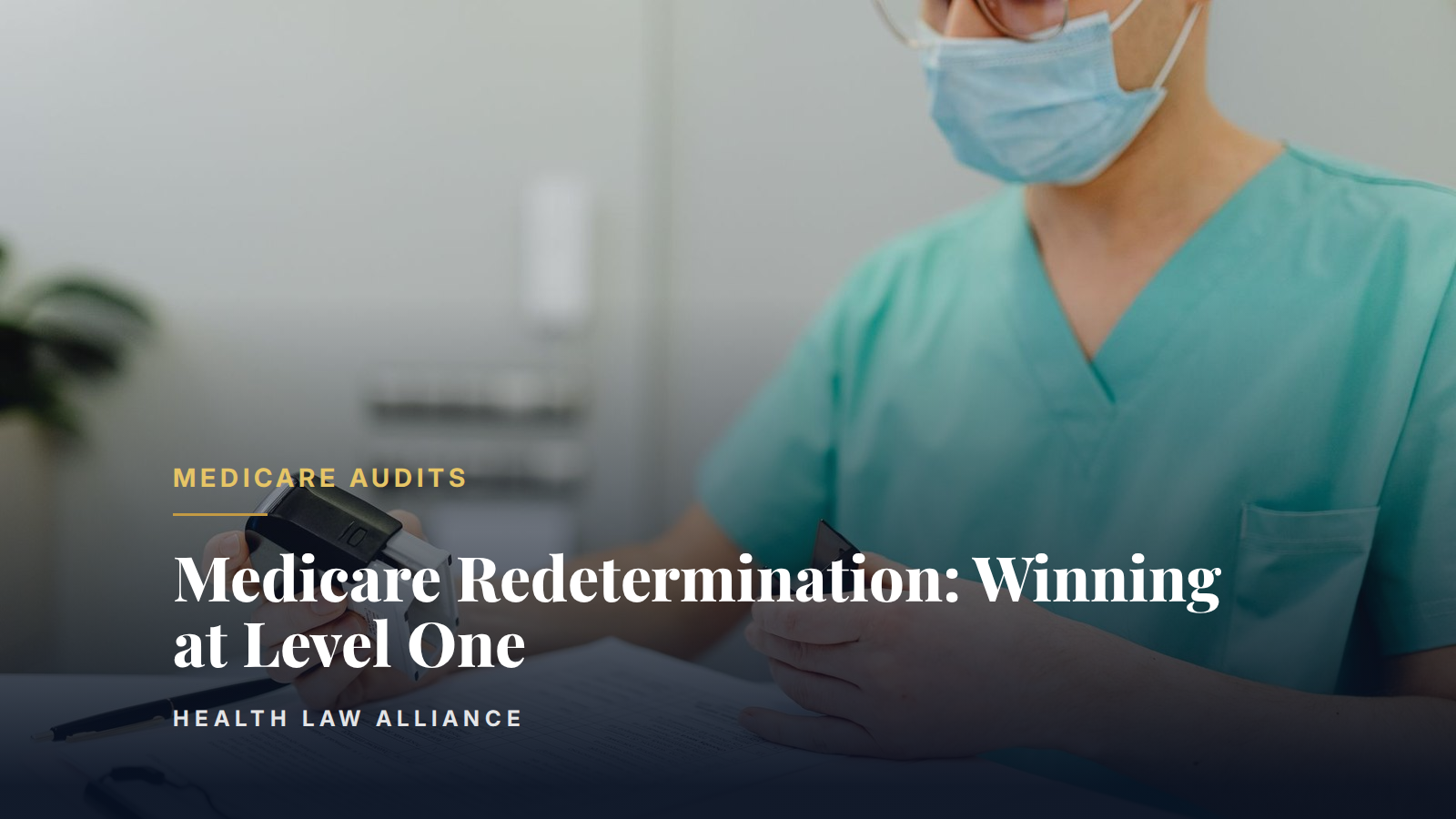 Medicare Redetermination: Winning at Level One