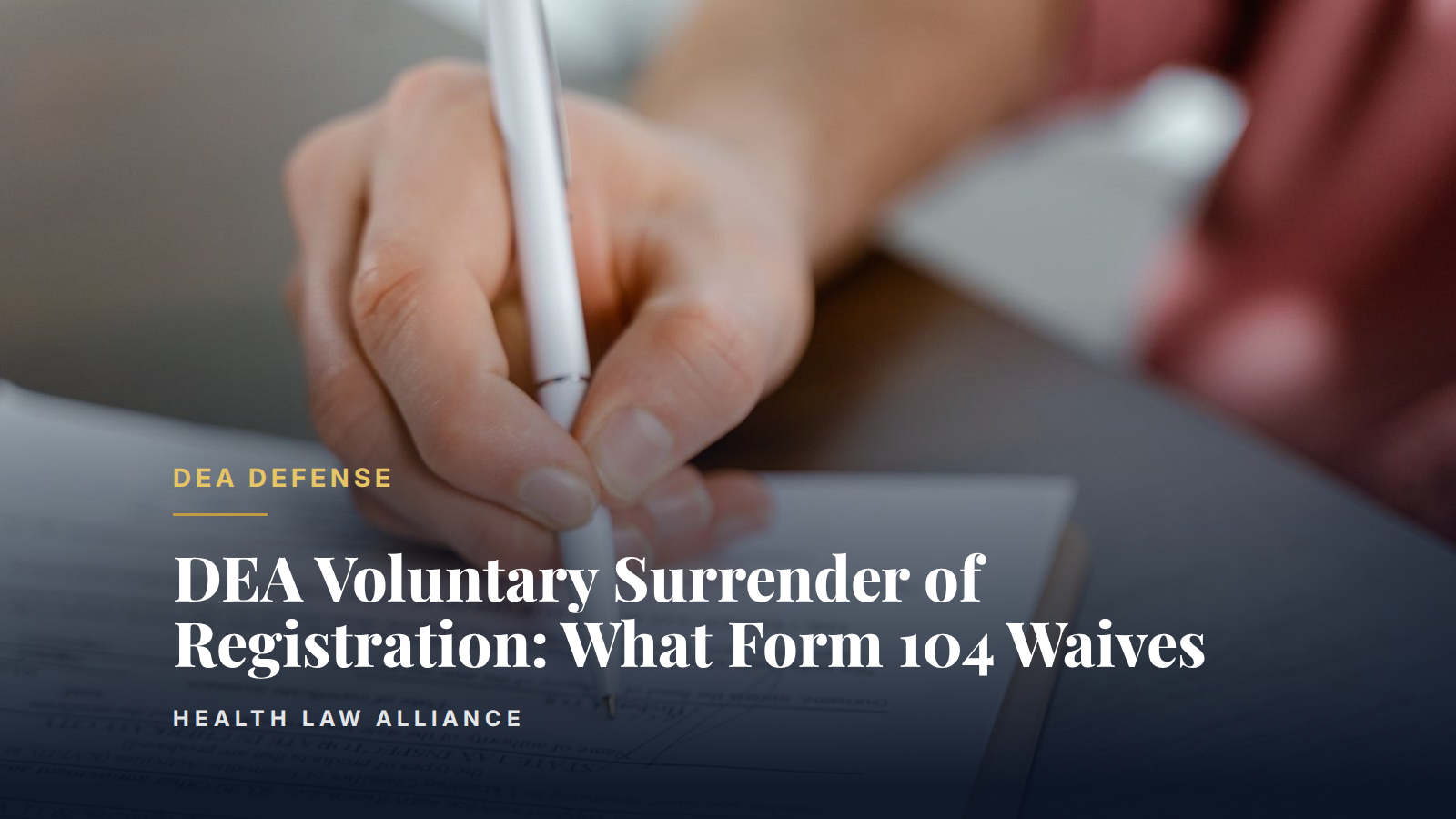 DEA Voluntary Surrender of Registration: What Form 104 Waives