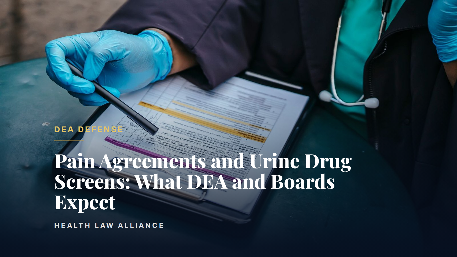 Pain Agreements and Urine Drug Screens: What DEA and Boards Expect