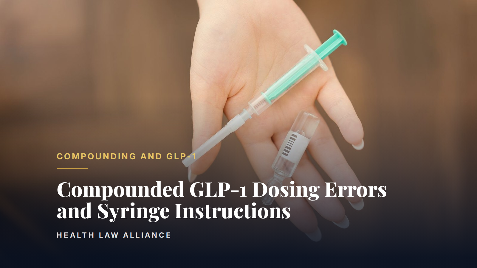 Compounded GLP-1 Dosing Errors and Syringe Instructions