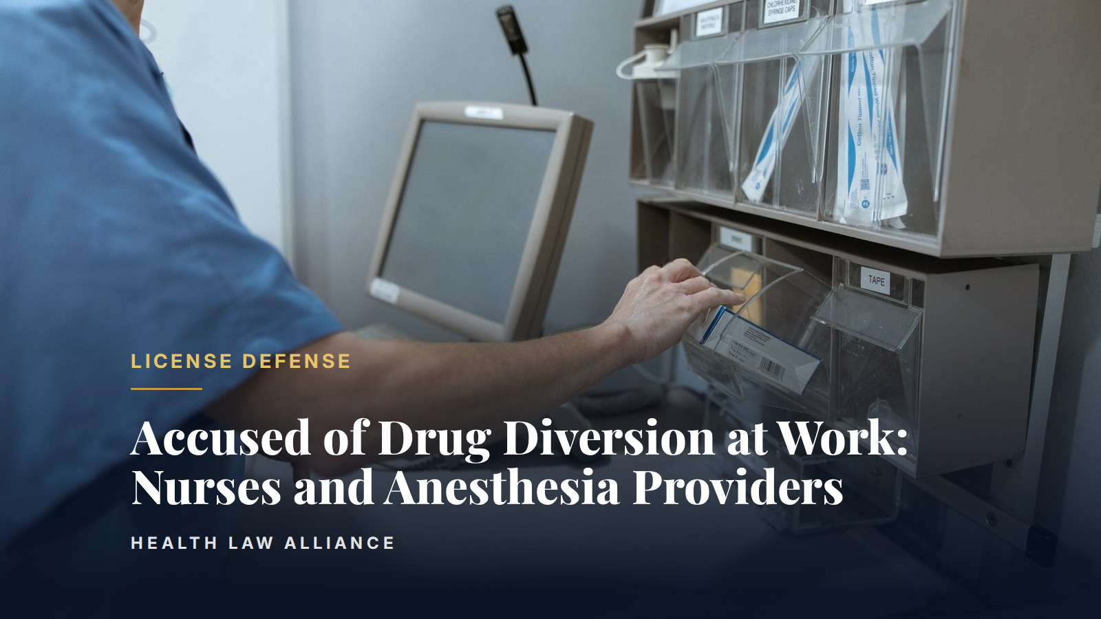Accused of Drug Diversion at Work: Nurses and Anesthesia Providers