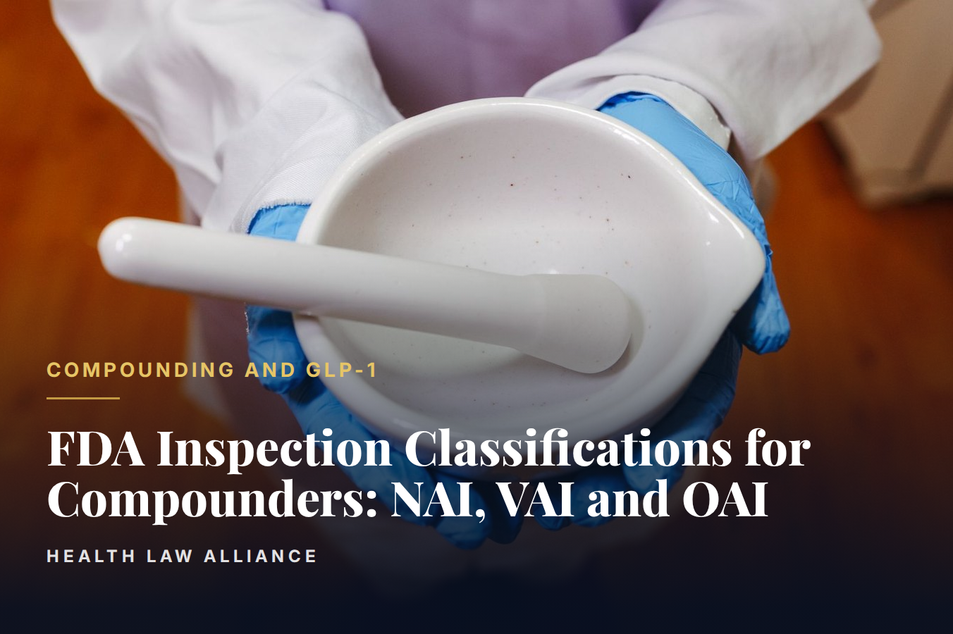 FDA Inspection Classifications for Compounders: NAI, VAI and OAI