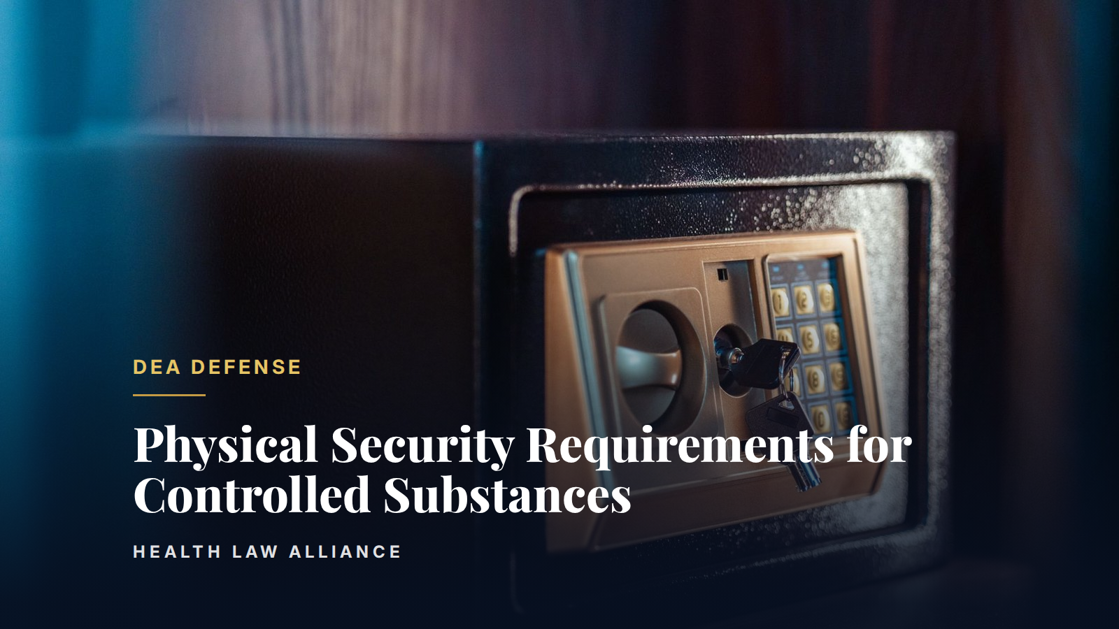 Physical Security Requirements for Controlled Substances