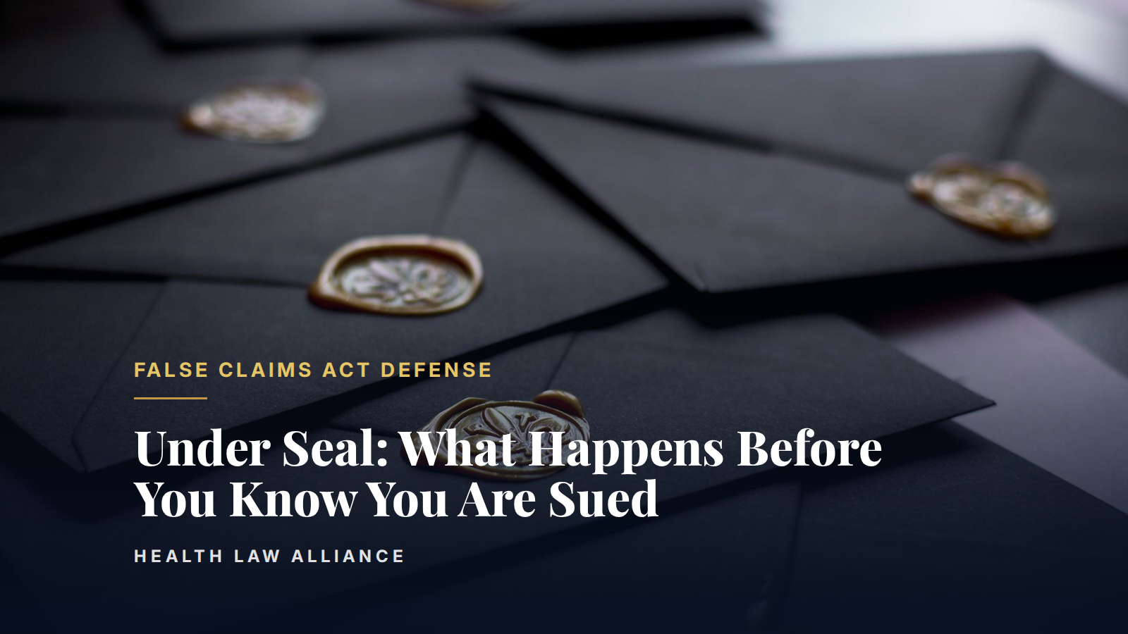 Under Seal: What Happens Before You Know You Are Sued