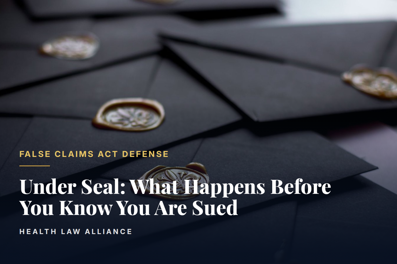 Under Seal: What Happens Before You Know You Are Sued
