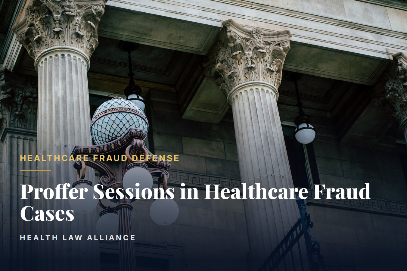 Proffer Sessions in Healthcare Fraud Cases