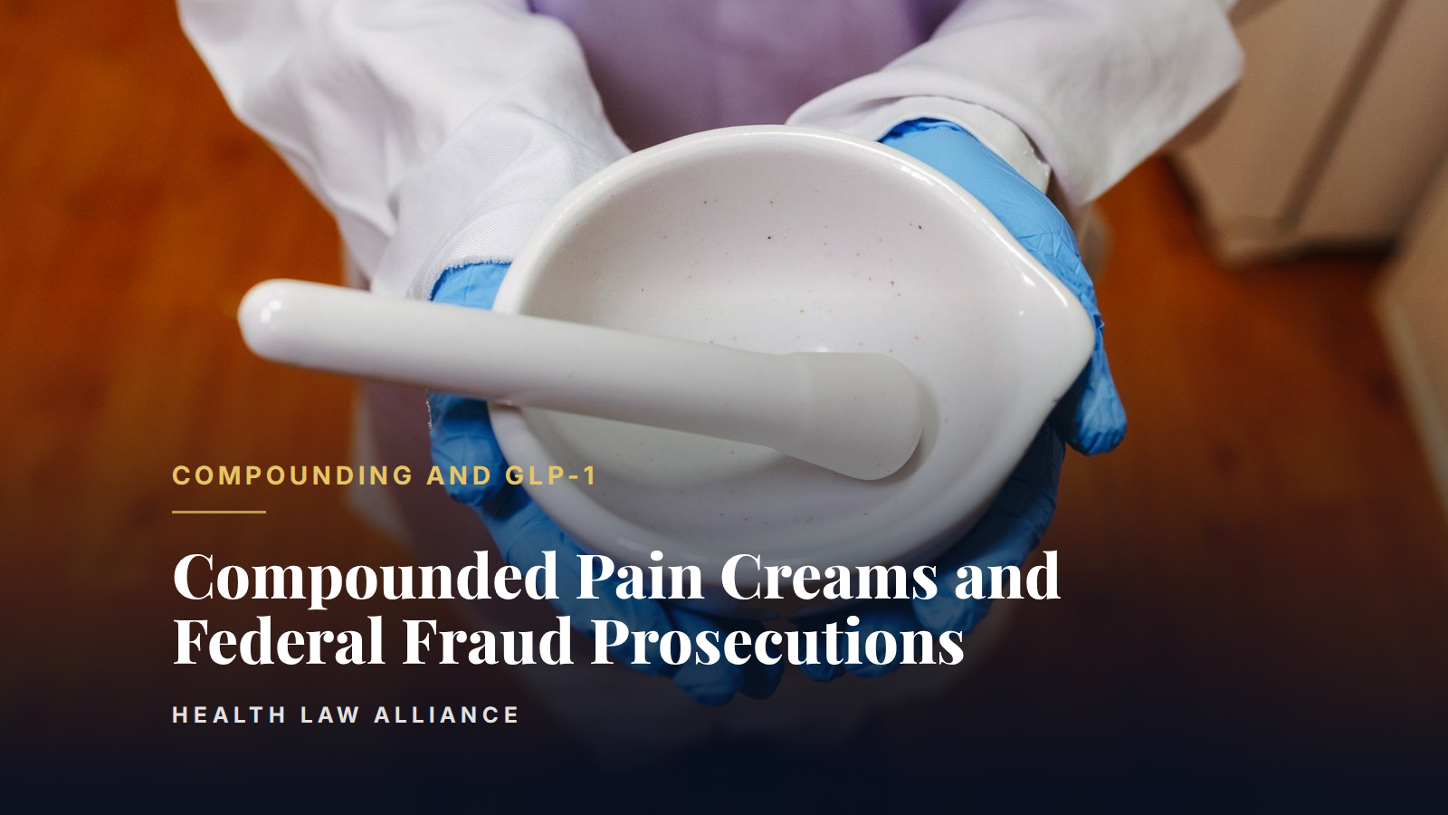 Compounded Pain Creams and Federal Fraud Prosecutions