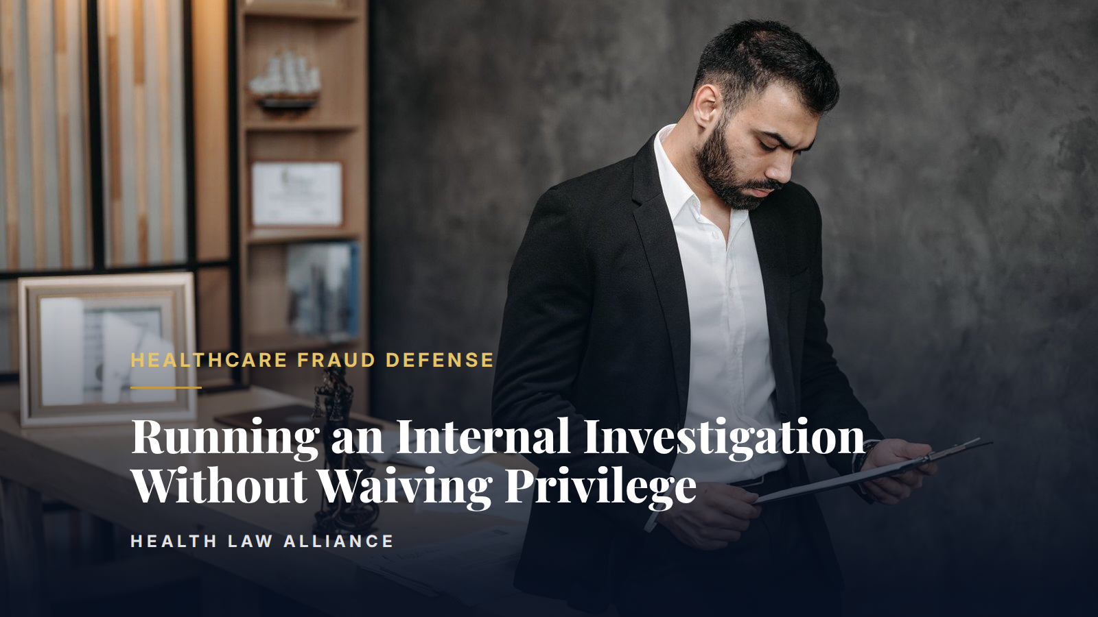 Running an Internal Investigation Without Waiving Privilege