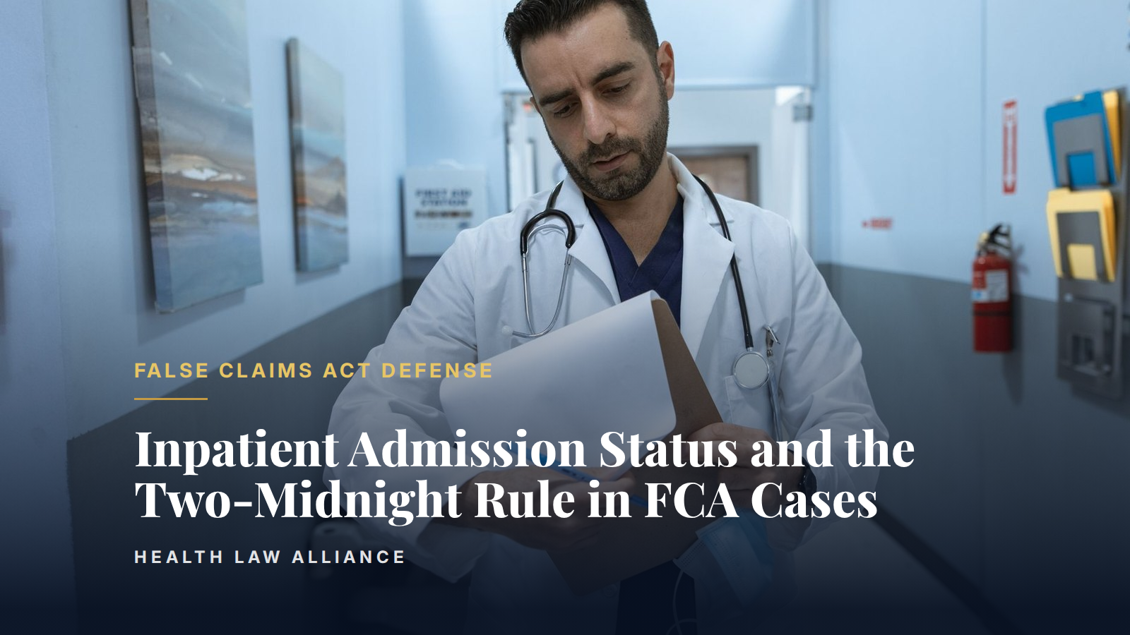 Inpatient Admission Status and the Two-Midnight Rule in FCA Cases