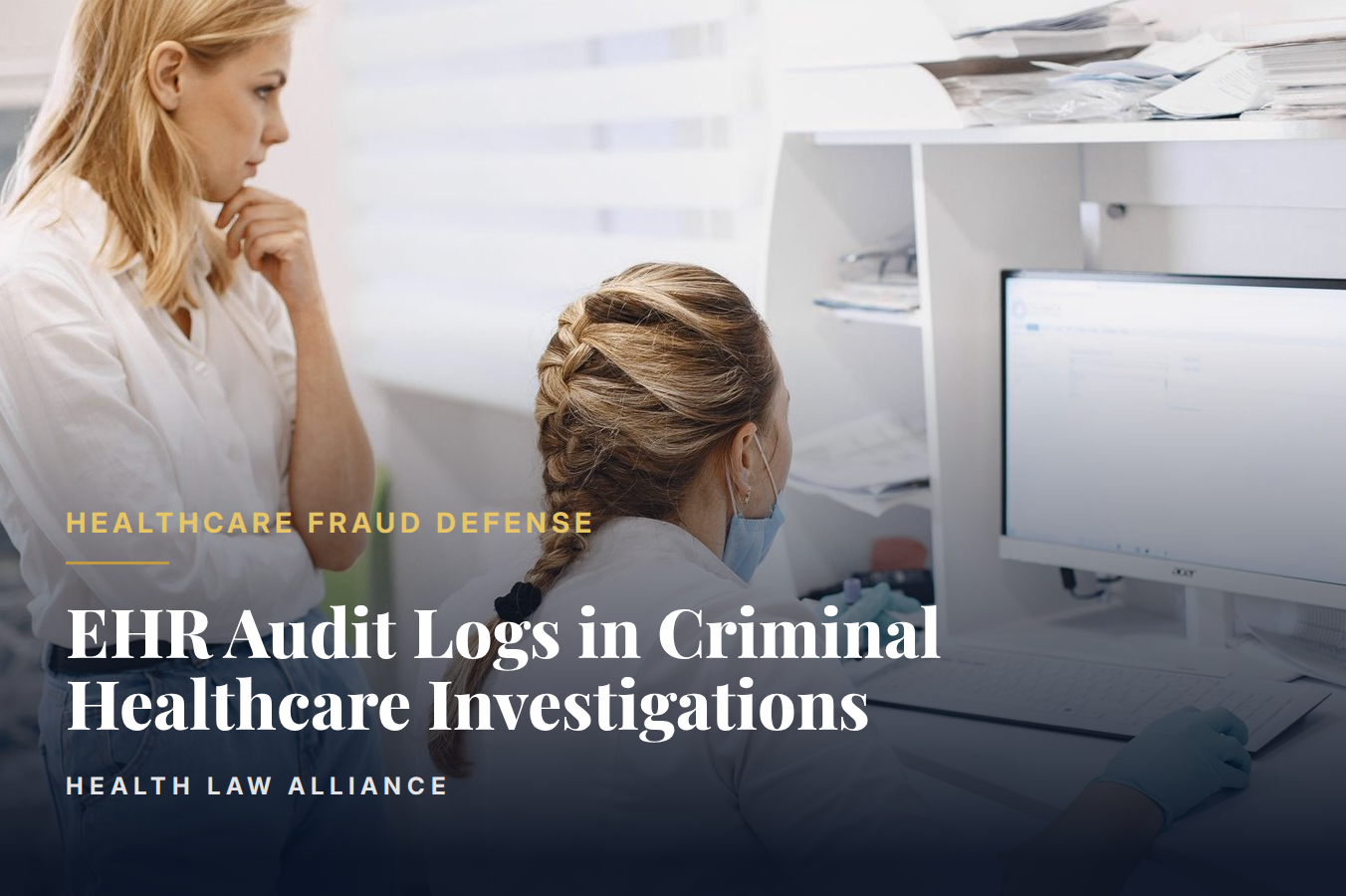 EHR Audit Logs in Criminal Healthcare Investigations