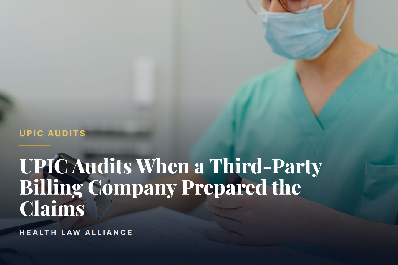 UPIC Audits When a Third-Party Billing Company Prepared the Claims