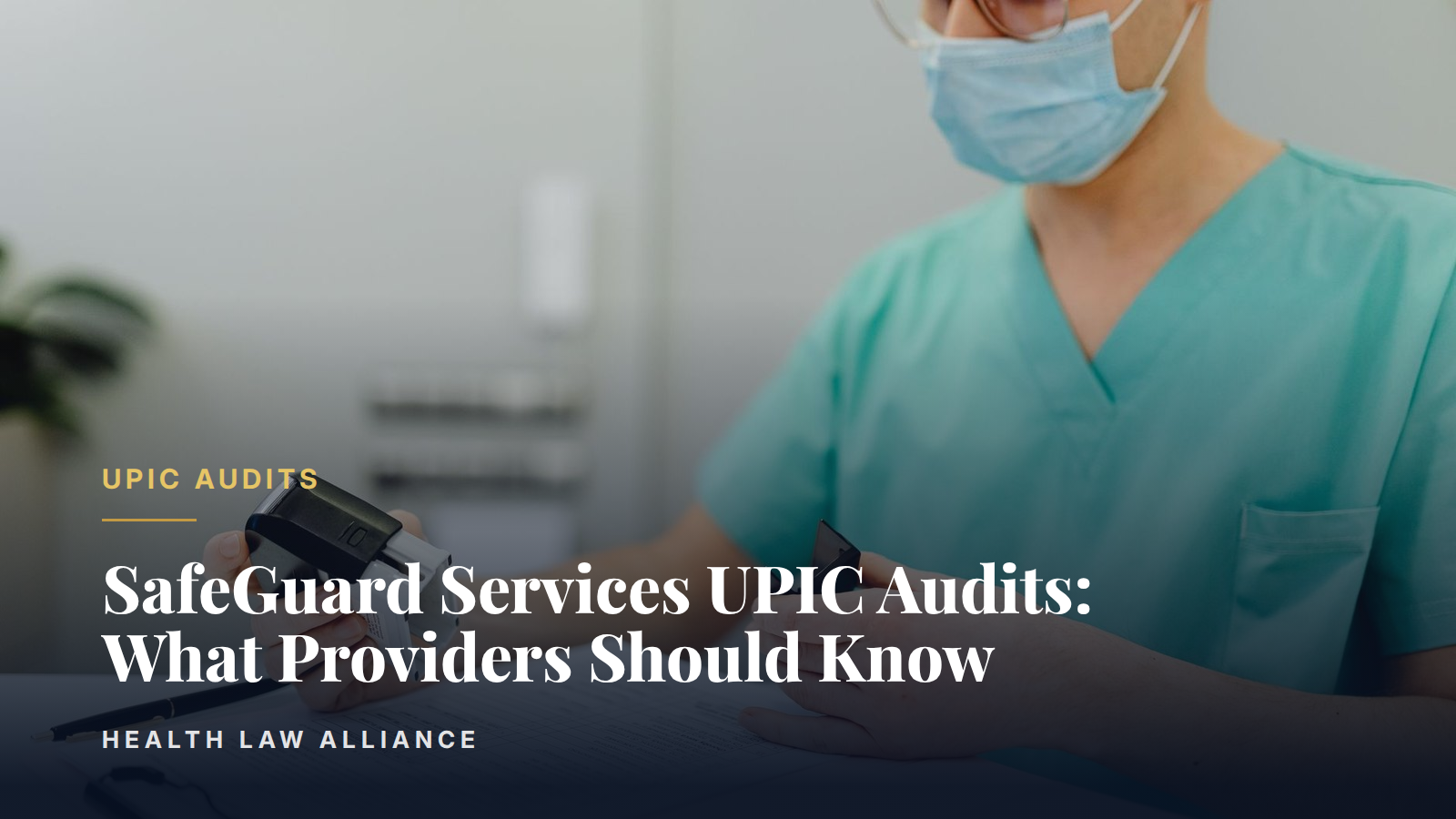 SafeGuard Services UPIC Audits: What Providers Should Know