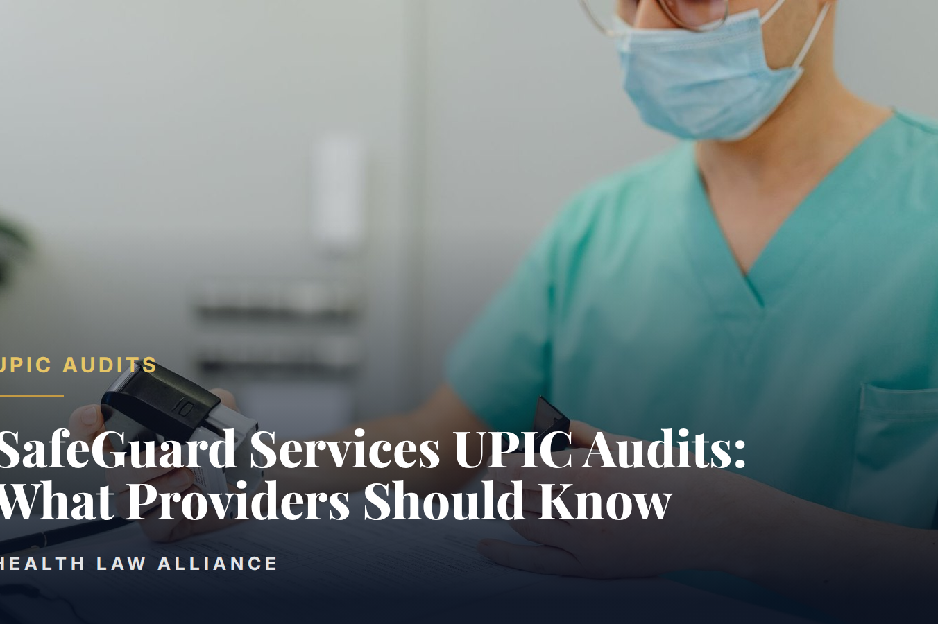 SafeGuard Services UPIC Audits: What Providers Should Know