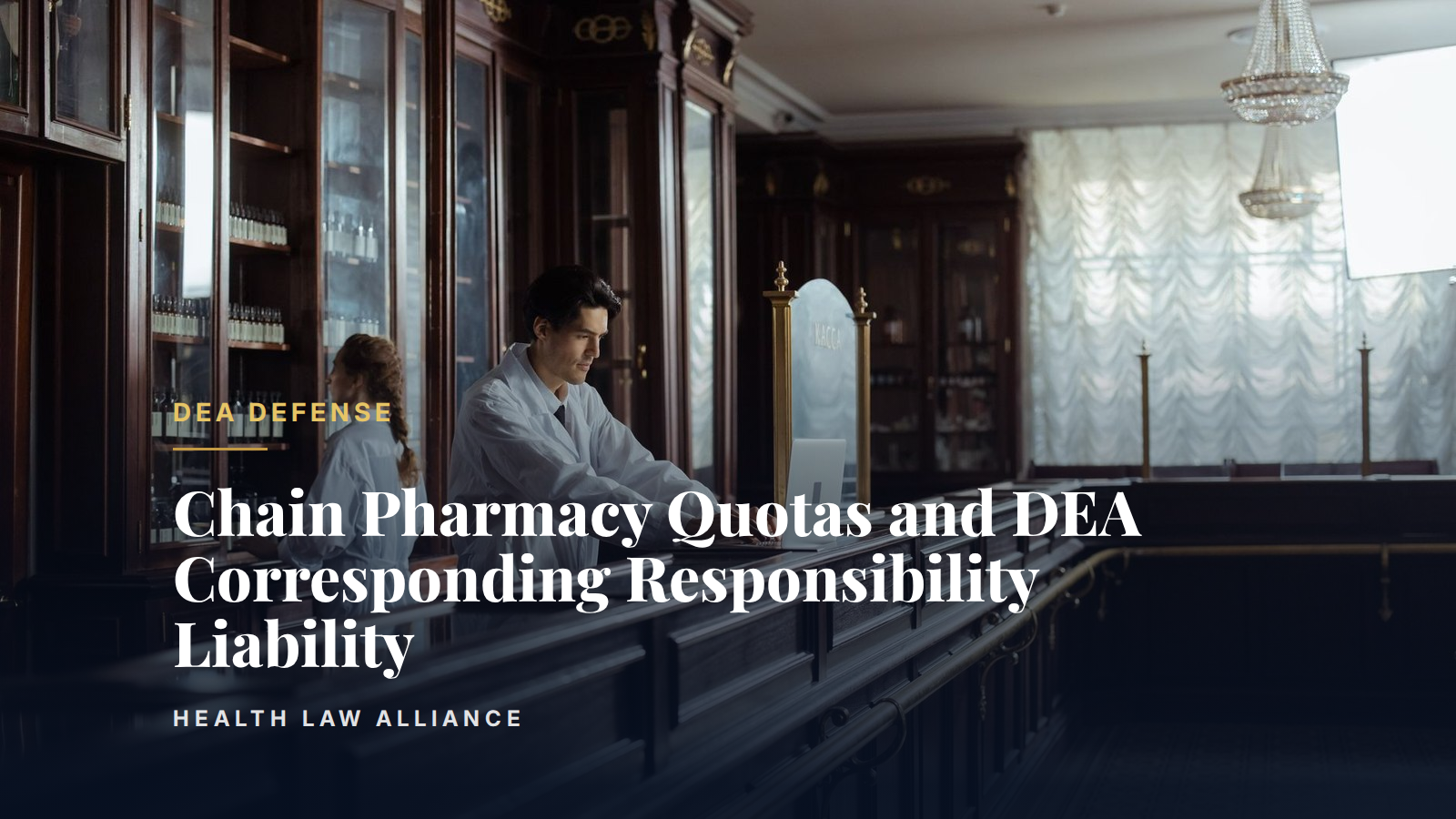 Chain Pharmacy Quotas and DEA Corresponding Responsibility Liability