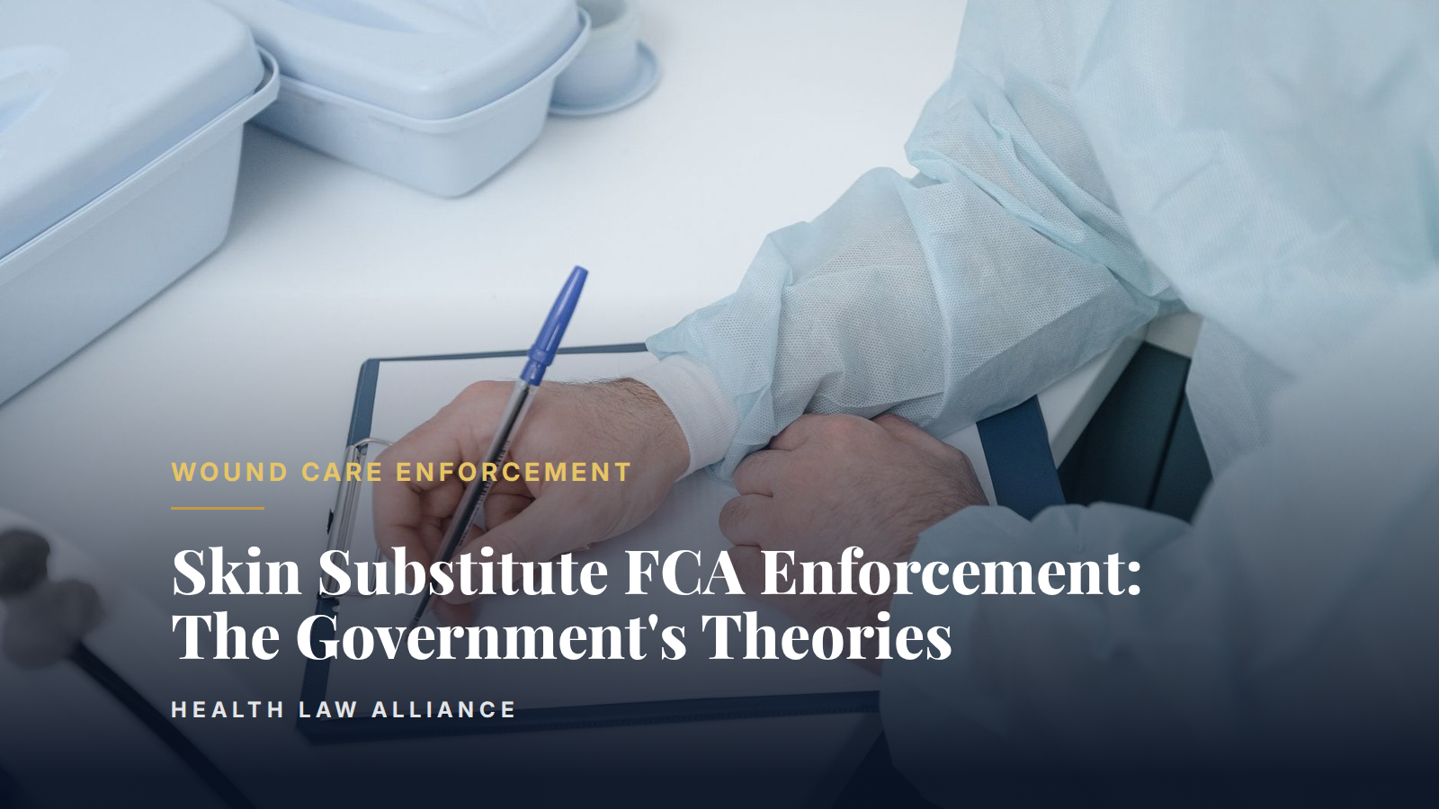 Skin Substitute FCA Enforcement: The Government's Theories