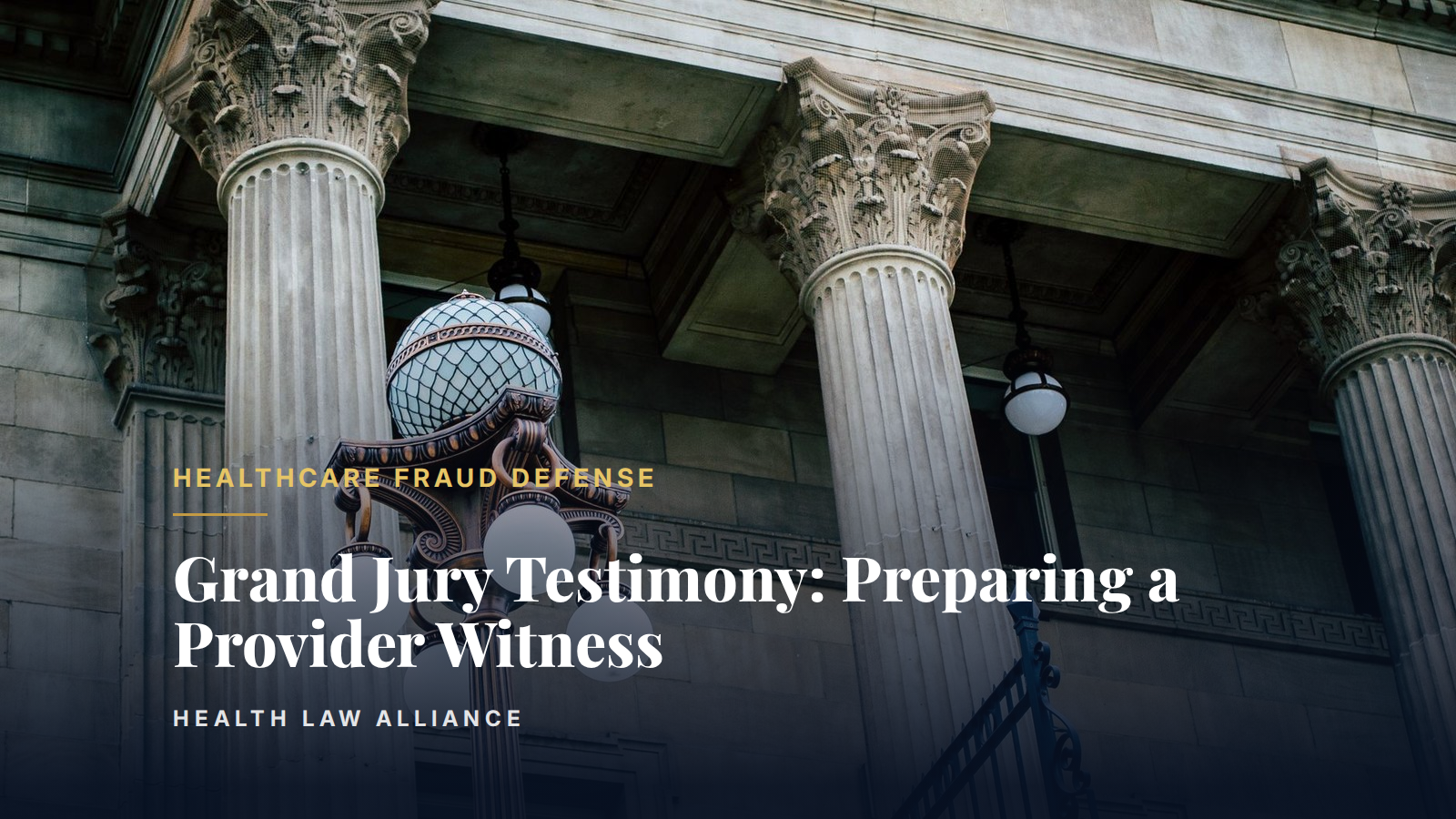 Grand Jury Testimony: Preparing a Provider Witness