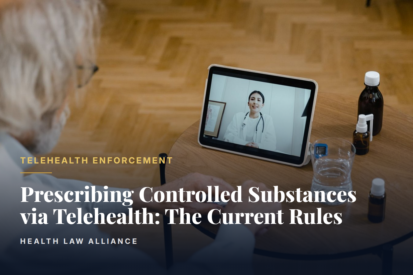 Prescribing Controlled Substances via Telehealth: The Current Rules