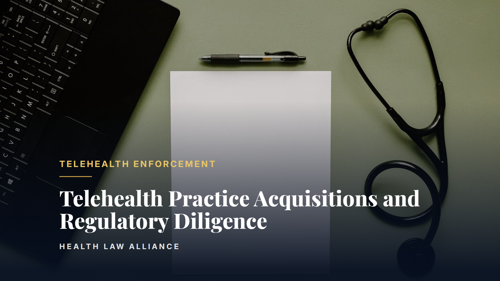 Telehealth Practice Acquisitions and Regulatory Diligence