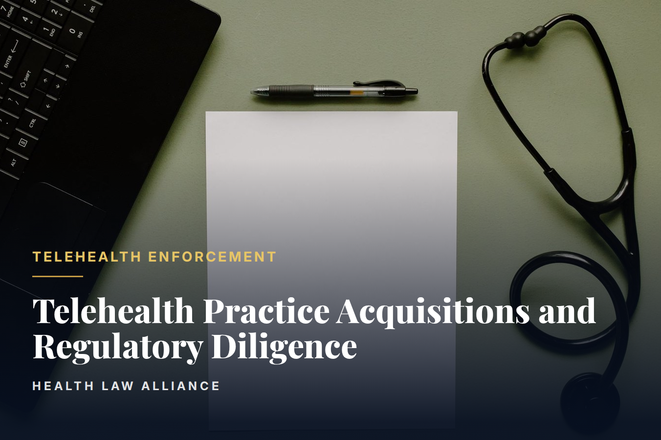 Telehealth Practice Acquisitions and Regulatory Diligence