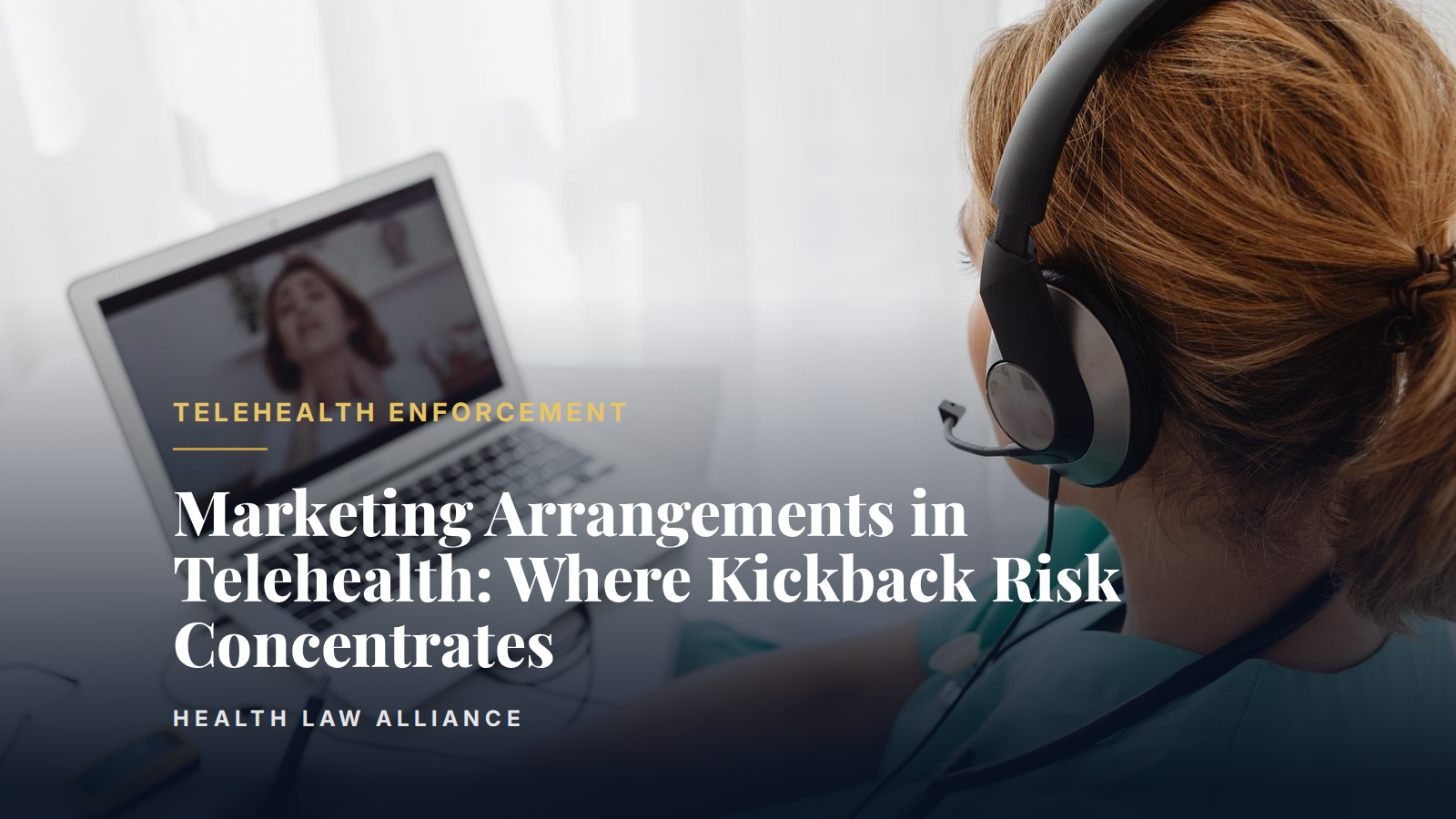 Marketing Arrangements in Telehealth: Where Kickback Risk Concentrates