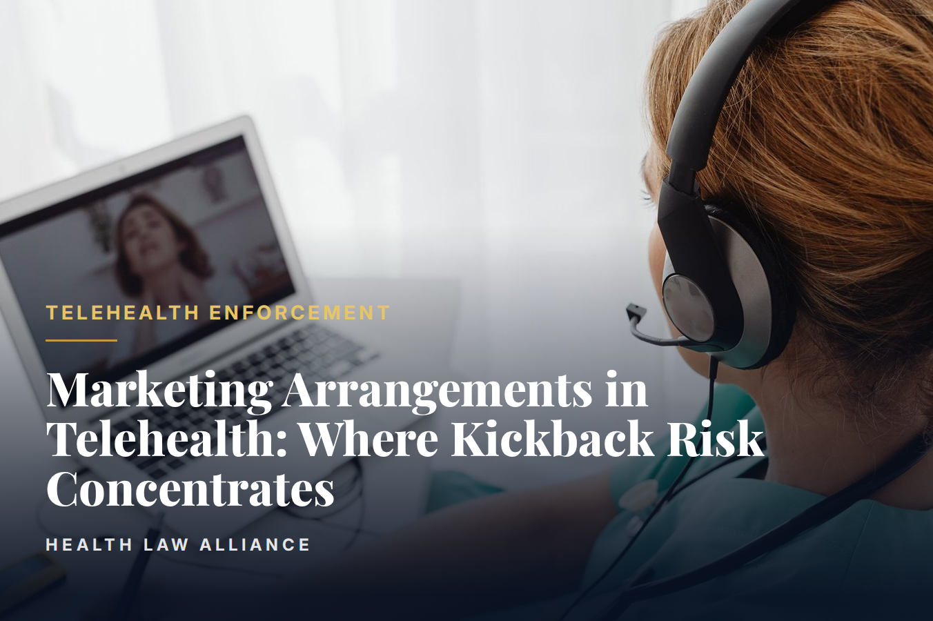Marketing Arrangements in Telehealth: Where Kickback Risk Concentrates