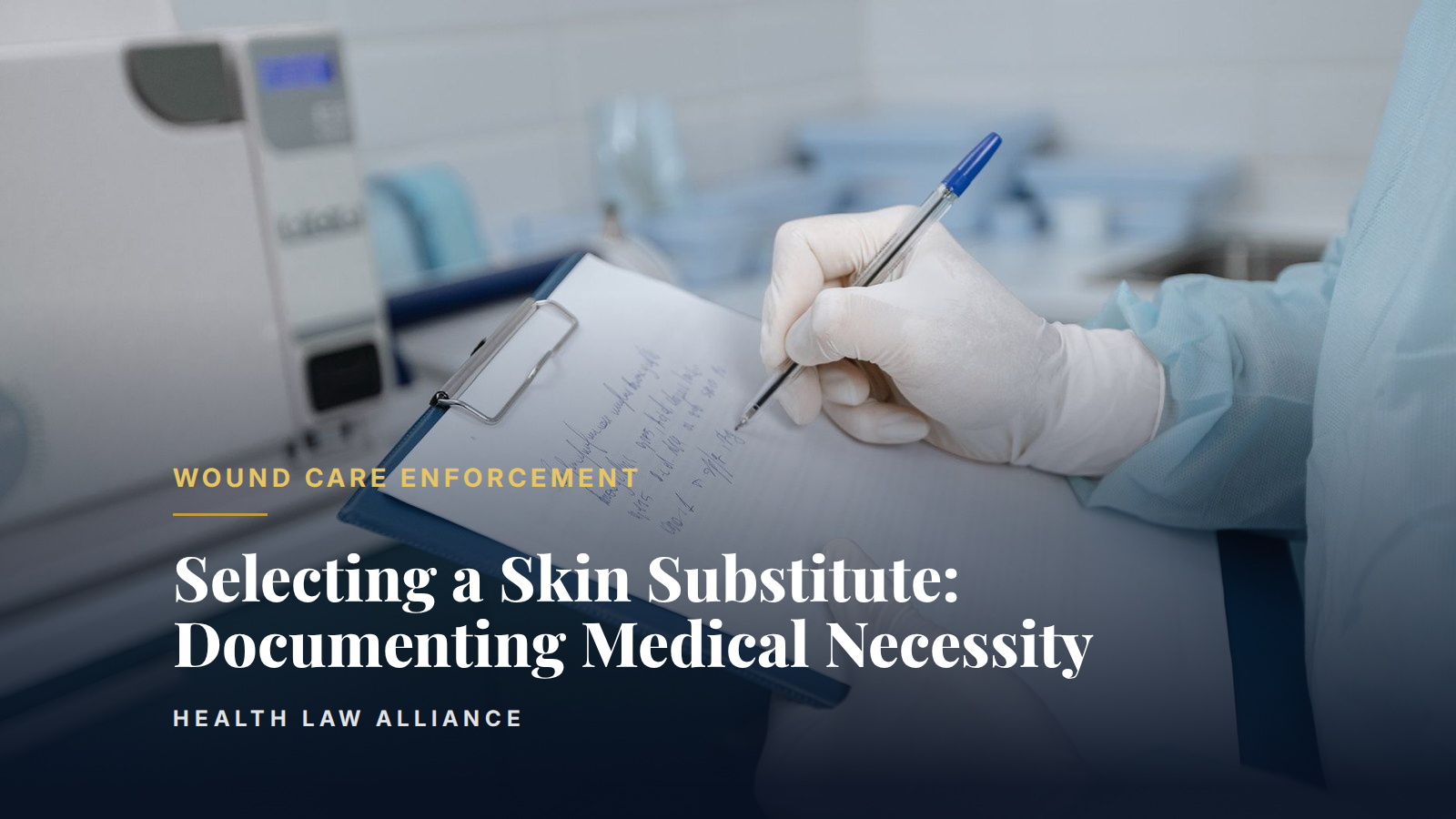 Selecting a Skin Substitute: Documenting Medical Necessity