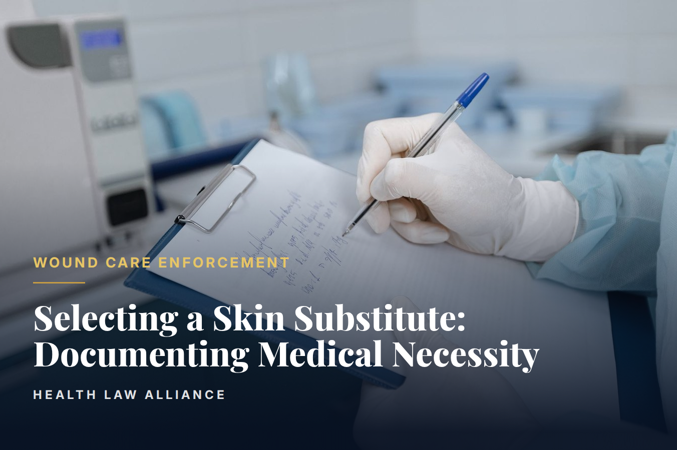 Selecting a Skin Substitute: Documenting Medical Necessity