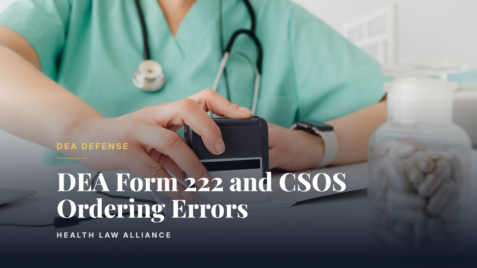 DEA Form 222 and CSOS Ordering Errors