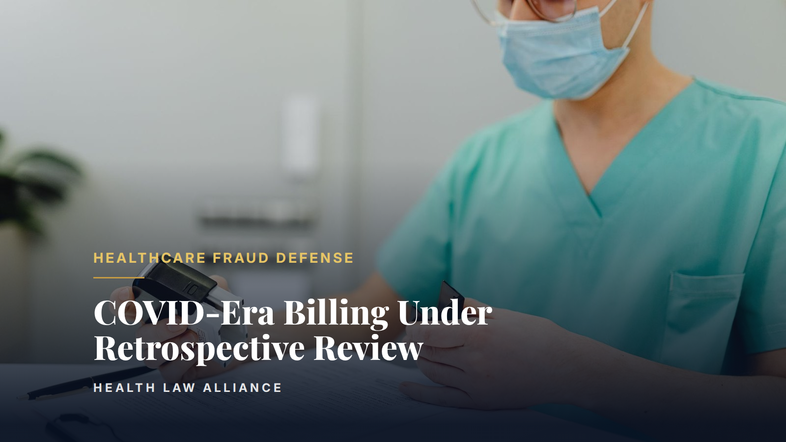 COVID-Era Billing Under Retrospective Review