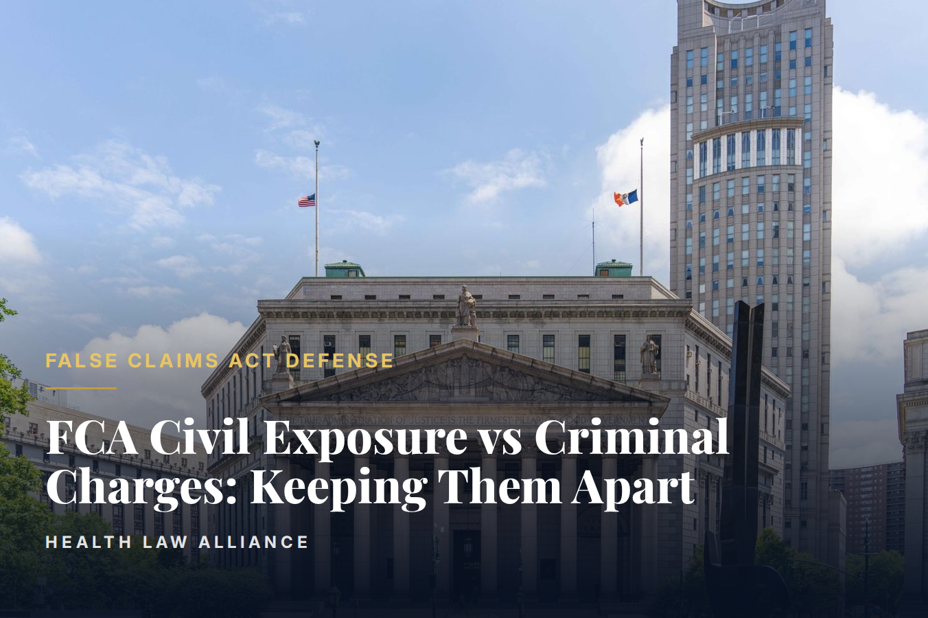 FCA Civil Exposure vs Criminal Charges: Keeping Them Apart