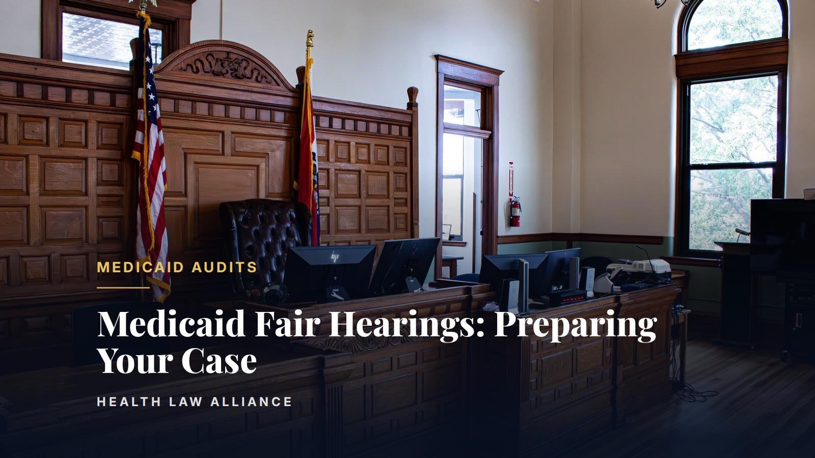 Medicaid Fair Hearings: Preparing Your Case