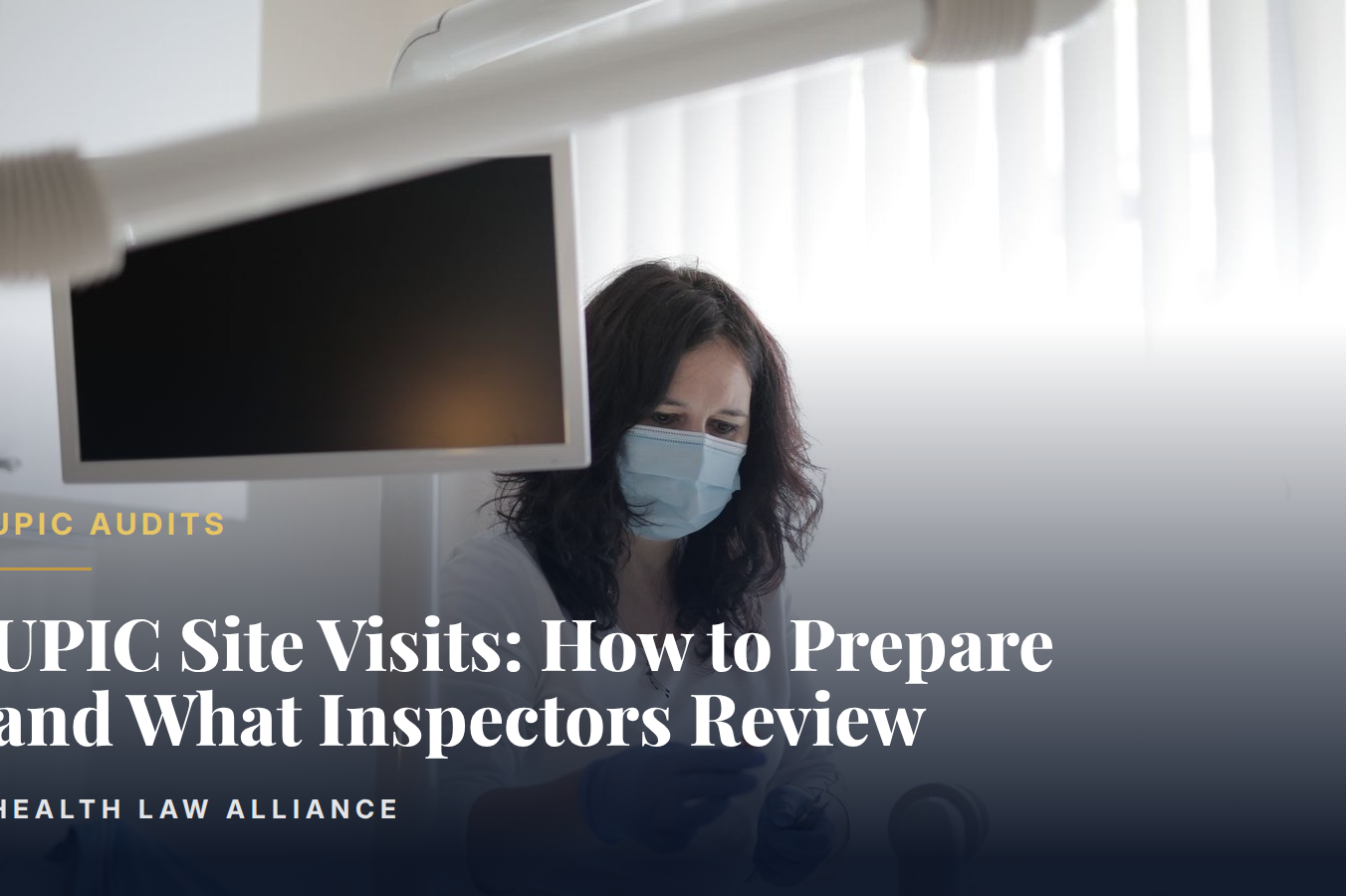 UPIC Site Visits: How to Prepare and What Inspectors Review