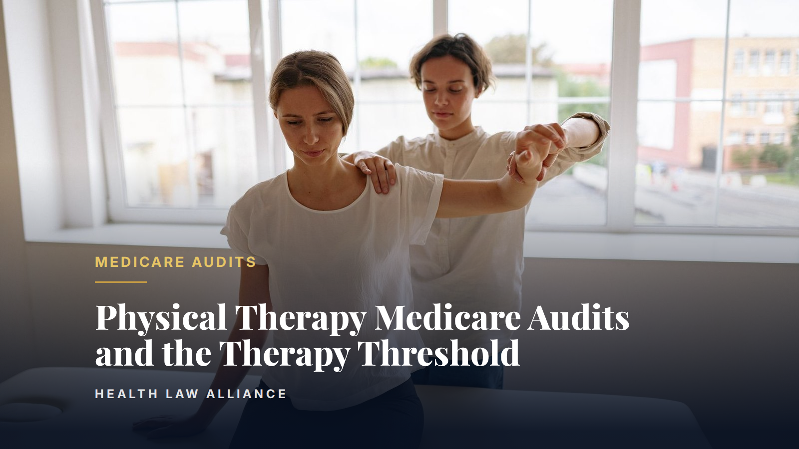 Physical Therapy Medicare Audits and the Therapy Threshold