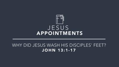 Why Did Jesus Wash His Disciples' Feet?