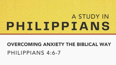 Overcoming Anxiety the Biblical Way