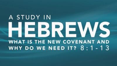 What is the New Covenant and Why Do We Need It?
