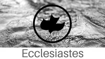 The Conclusion of the Whole Matter - Ecclesiastes 12