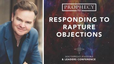 Responding To Rapture Objections