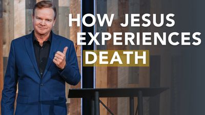 How Jesus Experiences Death